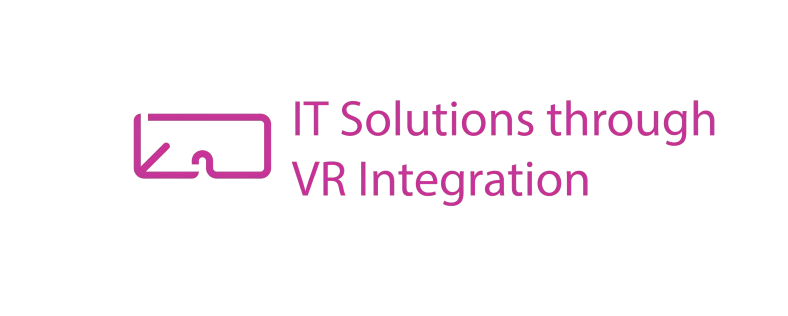 IT Solutions through VR Integration