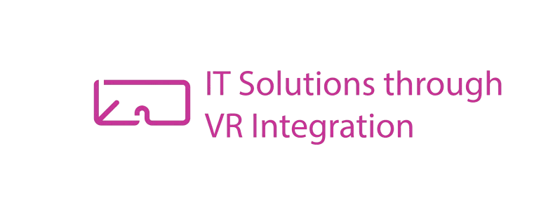 IT Solutions through VR Integration